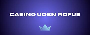 Online Casino Uden Rufus Spill Uden Besvær
