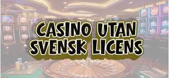 Casino Utan Svensk Licens - En Komplett Guide